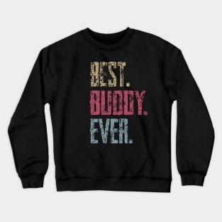 Vintage Best Buddy Ever Retro Funny Quotes Happy Fathers Day Crewneck Sweatshirt